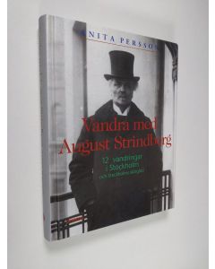 Kirjailijan Anita Persson käytetty kirja Vandra med August Strindberg : 12 vandringar i Stockholm och Stockholms skärgård (ERINOMAINEN)