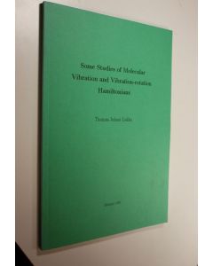 Kirjailijan Tuomas Juhani Lukka käytetty kirja Some studies of molecular vibration and vibration-rotation Hamiltonians