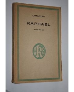 Kirjailijan Alphonse de Lamartine käytetty kirja Raphael : kaksikymmenvuotiaan tarina