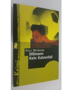 Kirjailijan Rolf Wesbonk käytetty kirja Dillmann - kein Katzenfall : Krimi (UUDENVEROINEN)