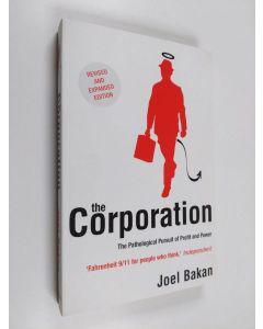 Kirjailijan Joel Bakan käytetty kirja The corporation : the pathological pursuit of profit and power