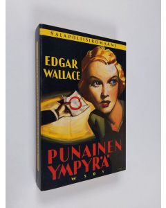 Kirjailijan Edgar Wallace käytetty kirja Punainen ympyrä : salapoliisiromaani