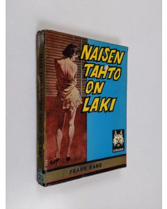 Kirjailijan Frank Kane käytetty kirja Naisen tahto on laki