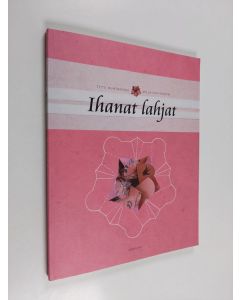 Kirjailijan Tytti Huhtaniska käytetty kirja Ihanat lahjat