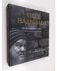 Kirjailijan Ville Haapasalo käytetty kirja Et kuitenkaan usko : Ville Haapasalon varhaisvuodet Venäjällä