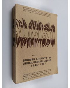 Kirjailijan Erkki Vaisto käytetty kirja Suomen liikunta- ja urheilukirjallisuus 1945-1967 : 3 - Voimistelu- ja liikuntaohjelmat