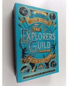 Kirjailijan Kevin Costner & Jon Baird käytetty kirja The Explorers Guild - Volume One: A Passage to Shambhala