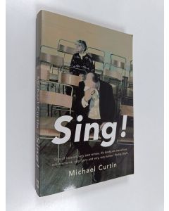 Kirjailijan Michael Curtin käytetty kirja Sing!