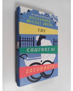 Kirjailijan Alexander McCall Smith käytetty kirja The comfort of saturdays