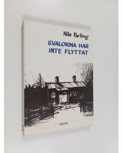 Kirjailijan Nils Parling käytetty kirja Svalorna har inte flyttat : roman