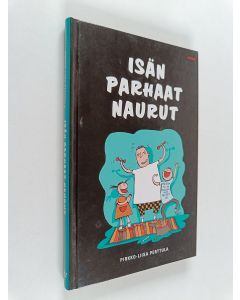 Kirjailijan Pirkko-Liisa Perttula käytetty kirja Isän parhaat naurut