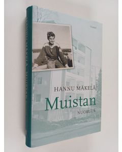 Kirjailijan Hannu Mäkelä käytetty kirja Muistan : nuoruus