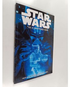 Kirjailijan Brian Wood käytetty kirja Star Wars Volume 4 :  A Shattered Hope