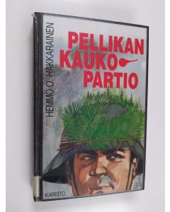 Kirjailijan Hemmo O. Hakkarainen käytetty kirja Pellikan kaukopartio
