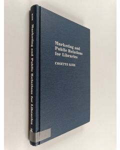 Kirjailijan Cosette Kies käytetty kirja Marketing and public relations for libraries