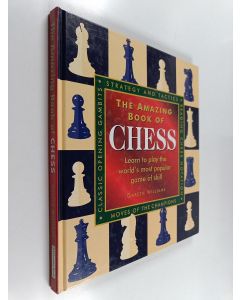 Kirjailijan Gareth Williams käytetty kirja The Amazing Book of Chess - Learn to Play the World's Most Popular Game of Skill