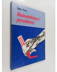 Kirjailijan Tapio Puro käytetty kirja Mainostekstaus 1 : Peruskurssi