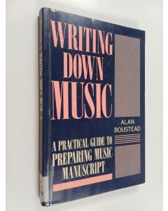 Kirjailijan Alan Boustead käytetty kirja Writing down music