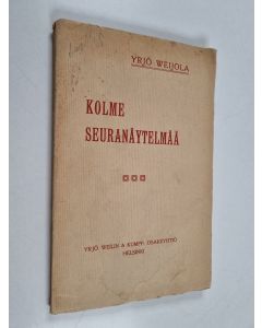 Kirjailijan Yrjö Veijola käytetty kirja Kolme seuranäytelmää
