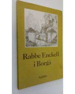 Tekijän Olof Enckell  käytetty kirja Rabbe Enckell i Borgå