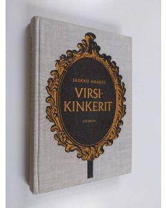 Kirjailijan Jaakko Haavio käytetty kirja Virsikinkerit