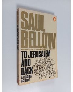Kirjailijan Saul Bellow käytetty kirja To Jerusalem and back : a personal account