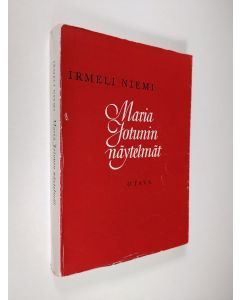 Kirjailijan Irmeli Niemi käytetty kirja Maria Jotunin näytelmät : tutkimus niiden aiheista, rakenteesta ja tyylistä
