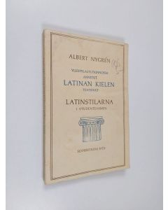 käytetty kirja Ylioppilastutkinnossa annetut latinankielen tehtävät 1897-1961 = Latinstilarna i studentexamen