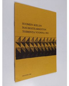 käytetty teos Suomen kielen nauhoitearkiston toiminta vuonna 1981