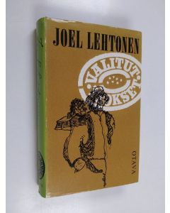 Kirjailijan Joel Lehtonen käytetty kirja Valitut teokset : Kuolleet omenapuut, Putkinotko