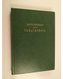 Kirjailijan Matti Ylöstalo käytetty kirja Takauksesta