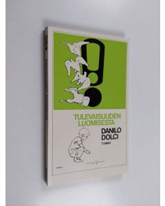 Kirjailijan Danilo Dolci käytetty kirja Tulevaisuuden luomisesta