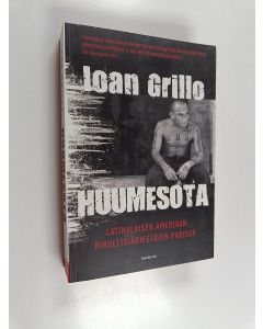 Kirjailijan Ioan Grillo käytetty kirja Huumesota : Latinalaisen Amerikan rikollisjärjestöjen parissa