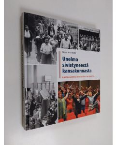 Kirjailijan Samu Nyström käytetty kirja Unelma sivistyneestä kansakunnasta : Kansalaisopistojen liitto 100 vuotta