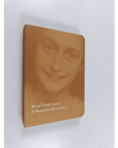 käytetty kirja Anne Frank House - A museum with a story