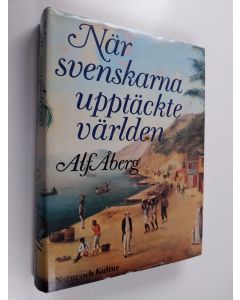 Kirjailijan Alf Åberg käytetty kirja När svenskarna upptäckte världen : från vikingar till gustavianer