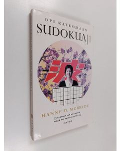 Kirjailijan Hanne D. McBride käytetty kirja Opi ratkomaan sudokua 1