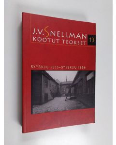Kirjailijan Johan Vilhelm Snellman käytetty kirja Kootut teokset 13 - Syyskuu 1855 - syyskuu 1856