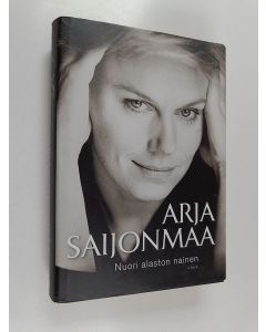 Kirjailijan Arja Saijonmaa käytetty kirja Nuori alaston nainen : Mikis ja minä