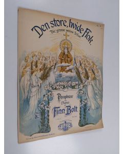 Kirjailijan Finn Bolt käytetty teos Den store, hvide Flok : Norsk Folkemelodi = Die grosse weisse Schar - Paraphrase for piano