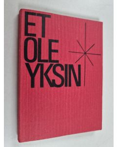 Kirjailijan Koonnut Jaakko Haavio käytetty kirja Et ole yksin : Raamatun sanoja elämämme vaiheisiin