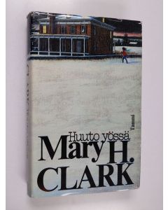 Kirjailijan Mary Higgins Clark käytetty kirja Huuto yössä
