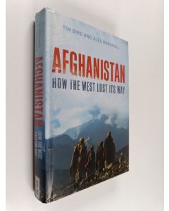 Kirjailijan Tim Bird käytetty kirja Afghanistan : how the west lost its way