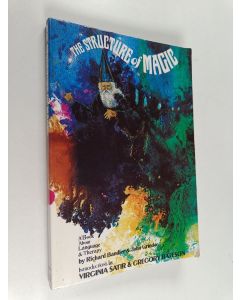 Kirjailijan Richard Bandler käytetty kirja The structure of magic, vol. 1 : a book about language and therapy