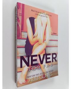 Kirjailijan Abbi Glines käytetty kirja Never Too Far