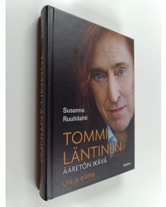 Kirjailijan Susanna Ruuhilahti käytetty kirja Tommi Läntinen : ääretön ikävä : ura ja elämä