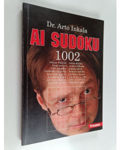 Kirjailijan Arto Inkala käytetty kirja AI sudoku : 1002 vaikeaa tehtävää