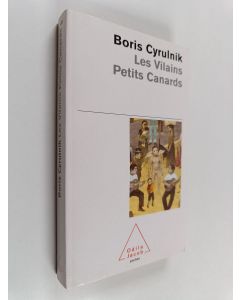 Kirjailijan Boris Cyrulnik käytetty kirja Les vilains petits canards