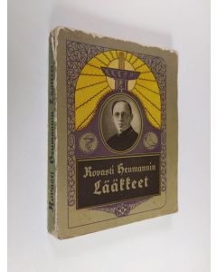 Kirjailijan Ludvig Heumann käytetty kirja Rovasti Heumannin lääkkeet