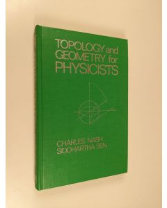 Kirjailijan Charles Nash & Nash, ym. käytetty kirja Topology and Geometry for Physicists